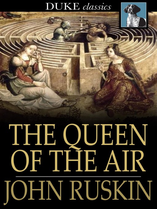 Title details for The Queen of the Air by John Ruskin - Available